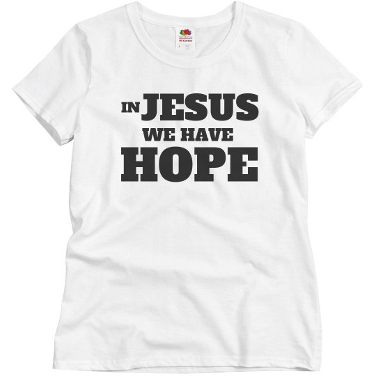In JESUS we have HOPE!