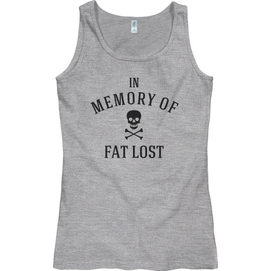 In memory of fat lost