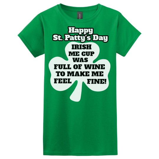 IRISH ME CUP WAS FULL OF WINE