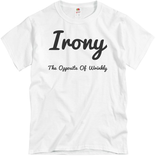 Irony Opposite Of Wrinkly Irony Opposite Of Wrinkly