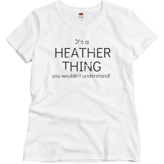 It a Heather thing