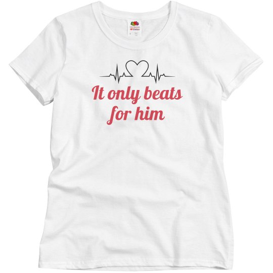 It only beats for him