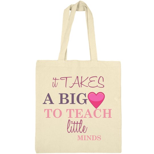 It Takes A Big Heart To Teach Little Minds Canvas Tote