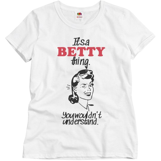 It's a Betty thing!