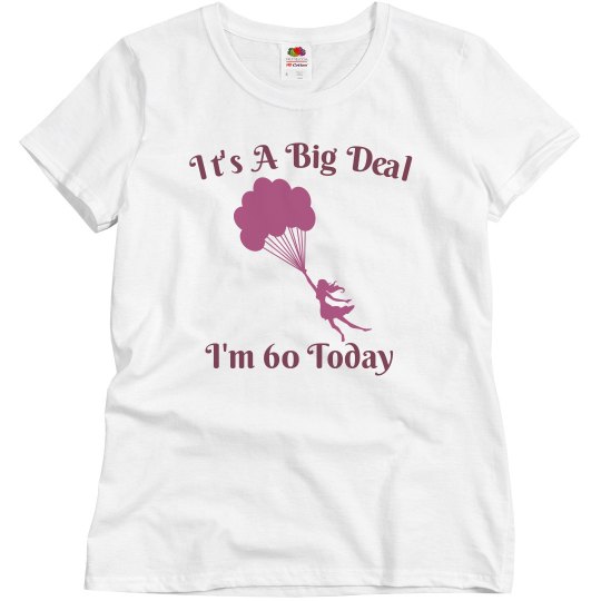 It's a big deal i'm 60 It's a big deal i'm 60