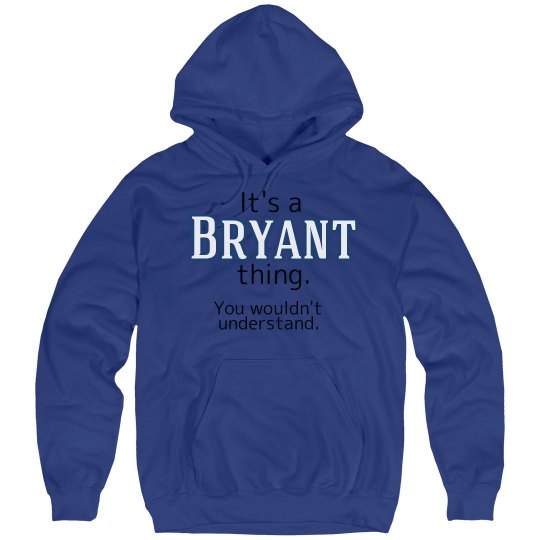Its a Bryant thing