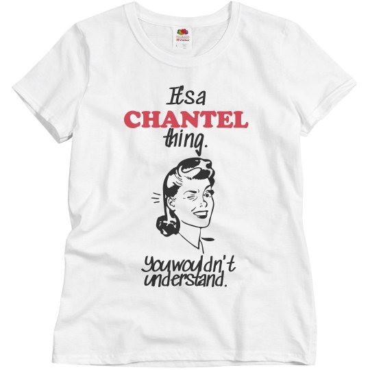 It's a Chantel thing!