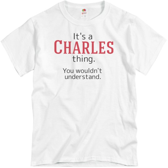 Its a Charles thing