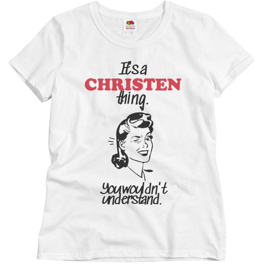It's a Christen thing!