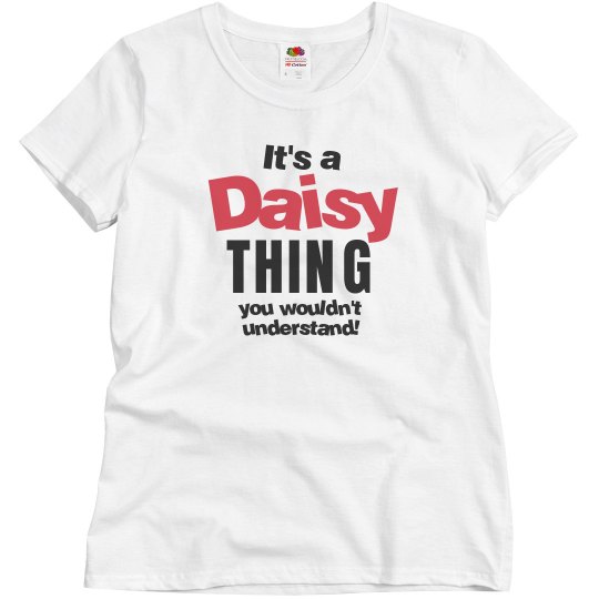 It's a daisy thing It's a daisy thing