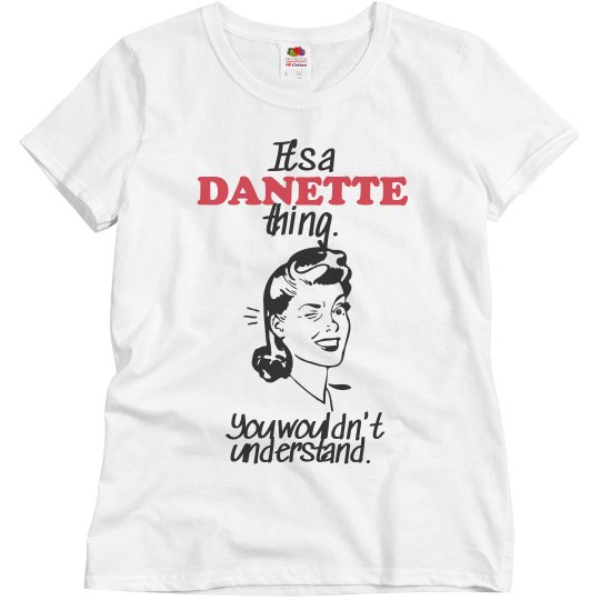 It's a Danette thing!