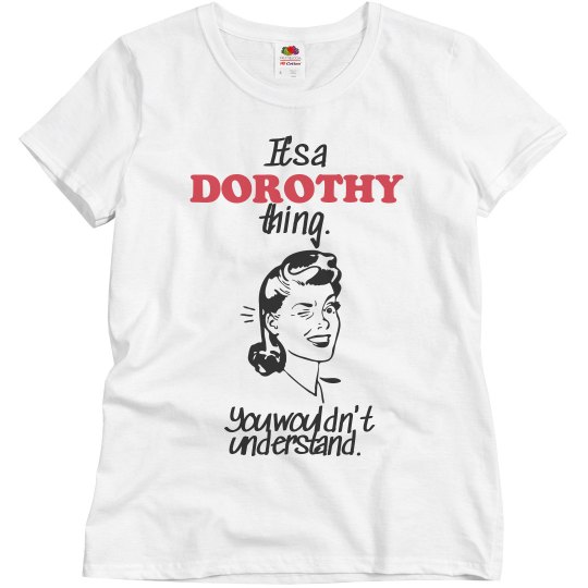 It's a Dorothy thing!