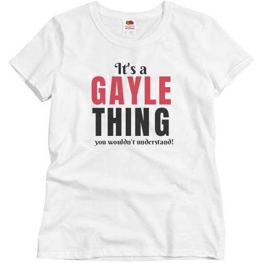 It's a Gayle thing It's a Gayle thing