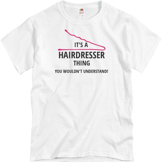It's a hairdresser thing