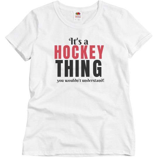 It;s a Hockey thing