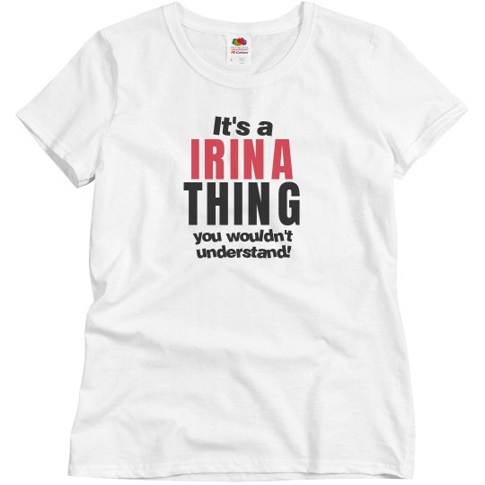 It's a Irina thing