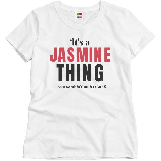 It's a jasmine thing It's a jasmine thing