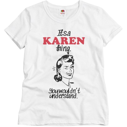 It's a Karen thing!