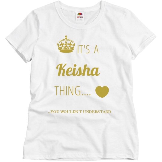 it's a Keisha thing