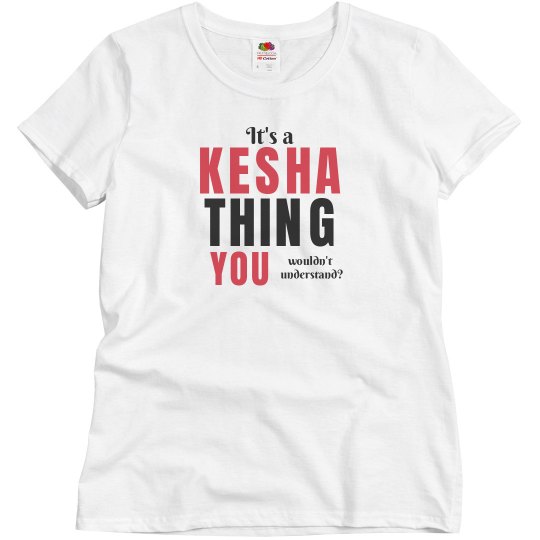 It's a Kesha thing It's a Kesha thing