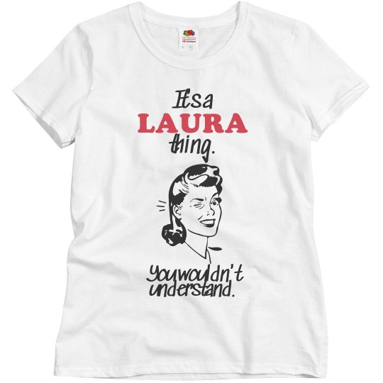 It's a Laura thing!