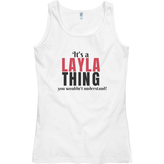 It's a layla thing It's a layla thing