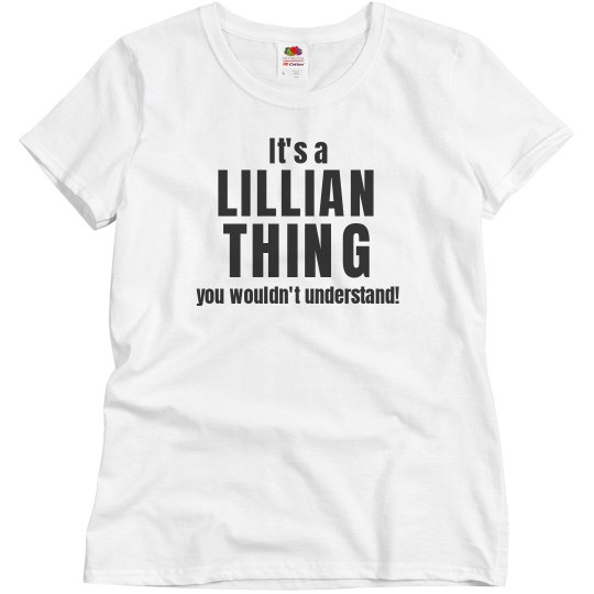 It's a Lillian thing It's a Lillian thing