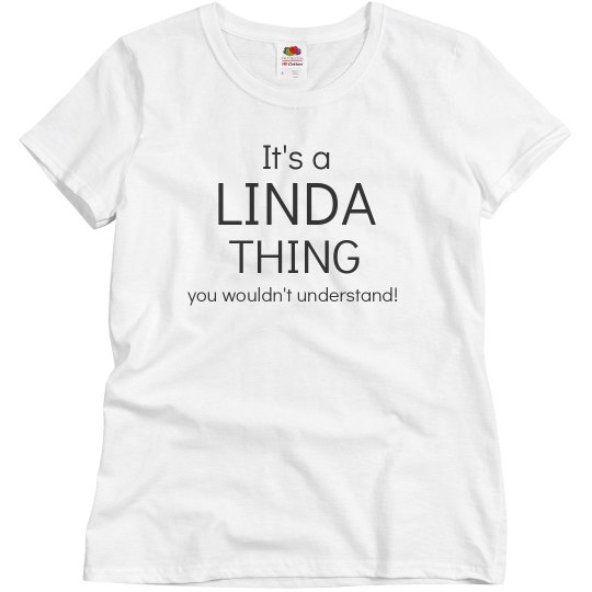 It's a Linda  thing