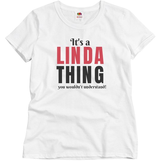 It's a Linda Thing It's a Linda Thing