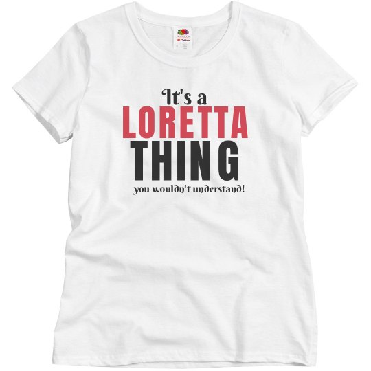 It's a Loretta thing