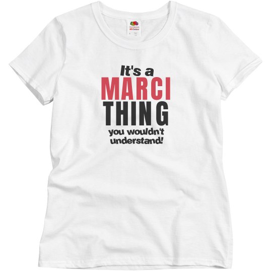 It's a Marci thing