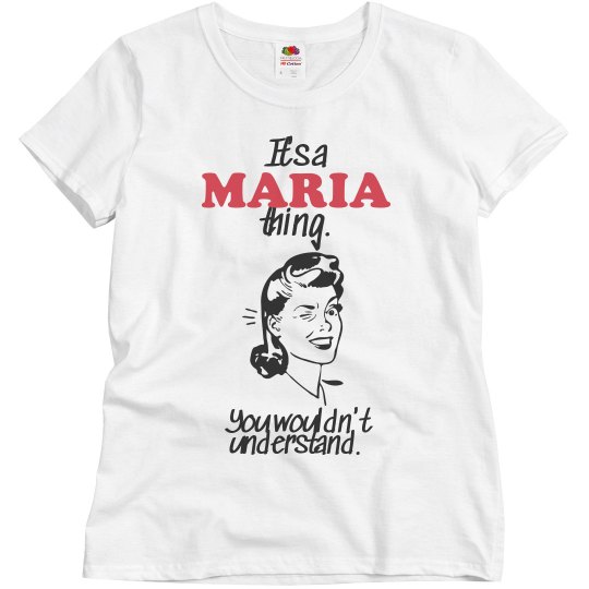 It's a Maria thing. It's a Maria thing.