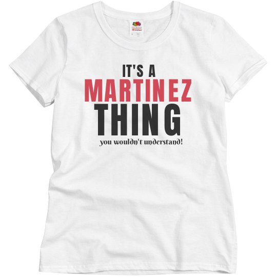 It's a MARTINEZ thing