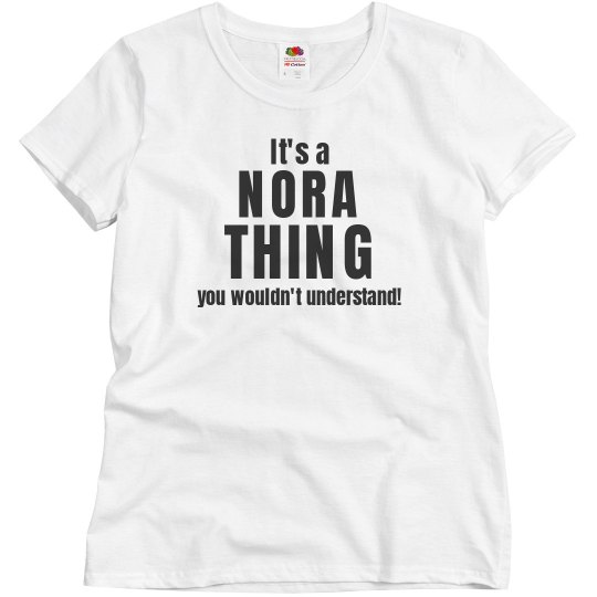 It's a Nora thing