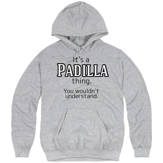 Its a Padilla thing Its a Padilla thing
