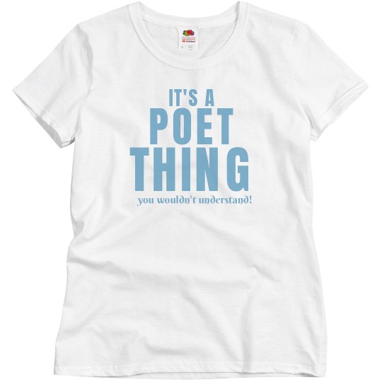 It's a Poet Thing