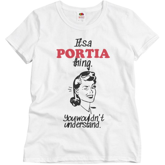 It's a Portia thing! It's a Portia thing!