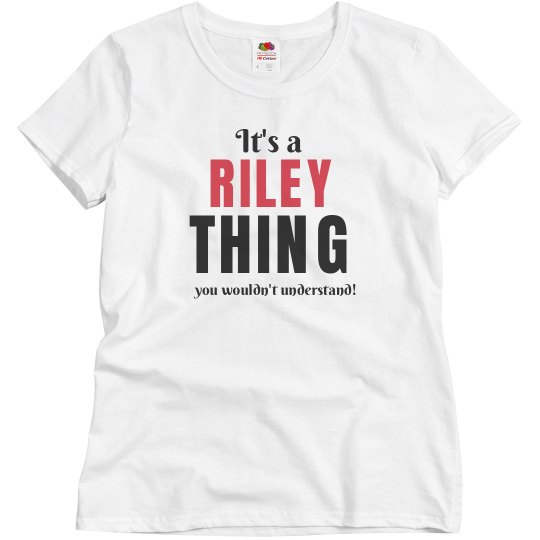 It`s a Riley Thing