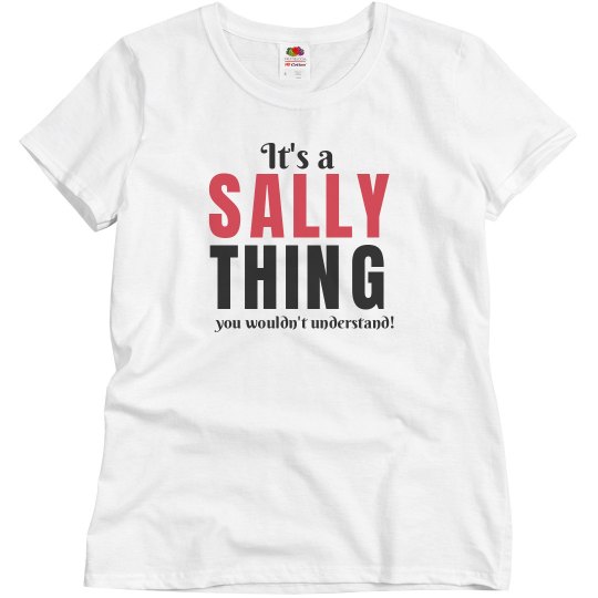 It's a Sally thing It's a Sally thing