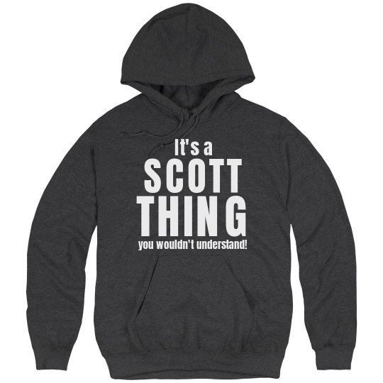It's a scott thing