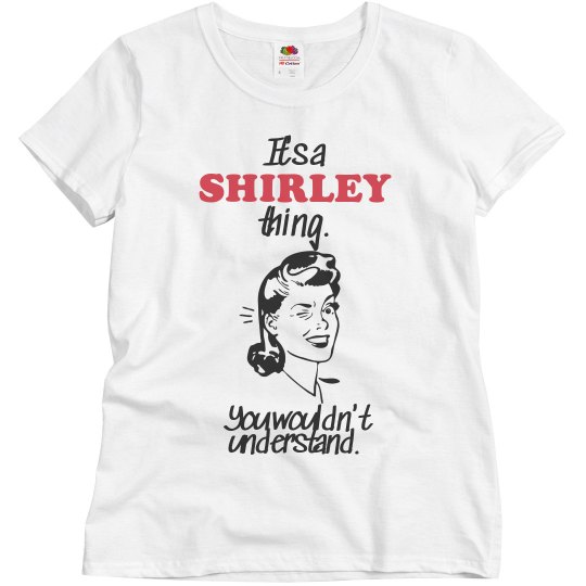 It's a Shirley thing!