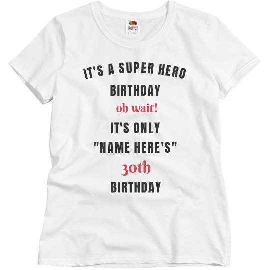It's a super hero 30th birthday It's a super hero 30th birthday