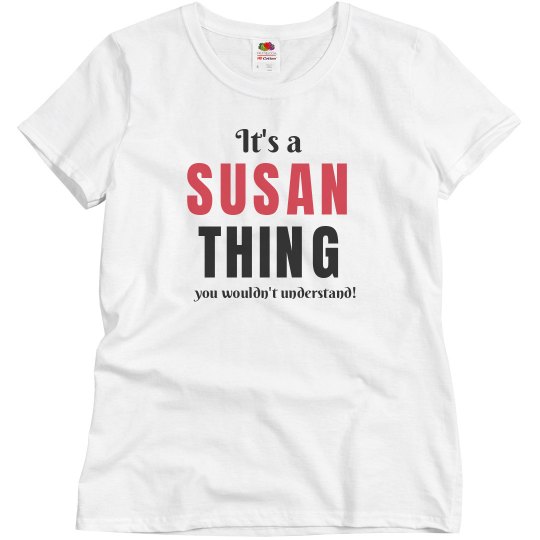 It's a susan thing It's a susan thing