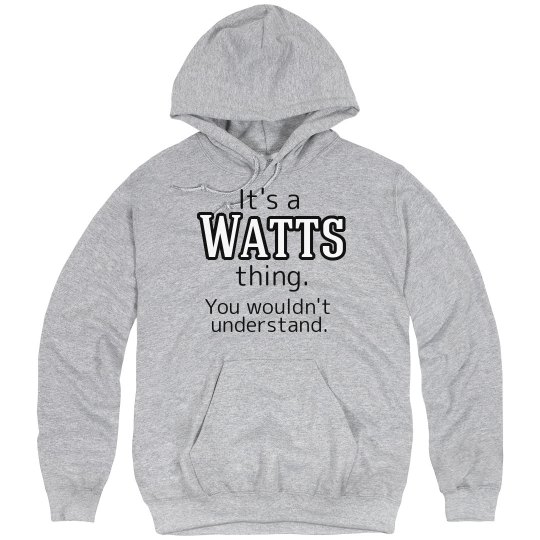 Its a Watts thing Its a Watts thing