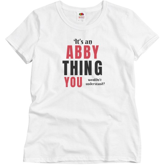 It's an abby thing It's an abby thing