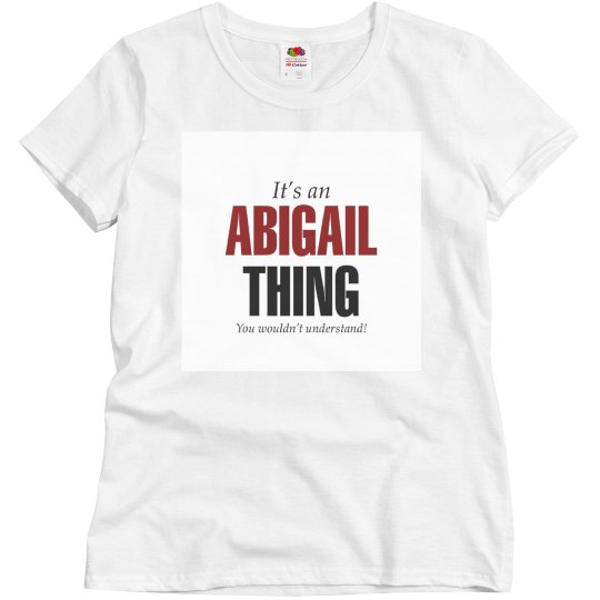 It's an Abigail thing