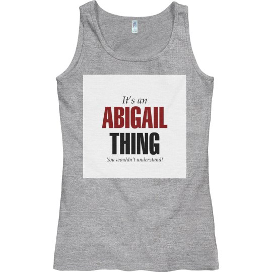 It's an Abigail thing