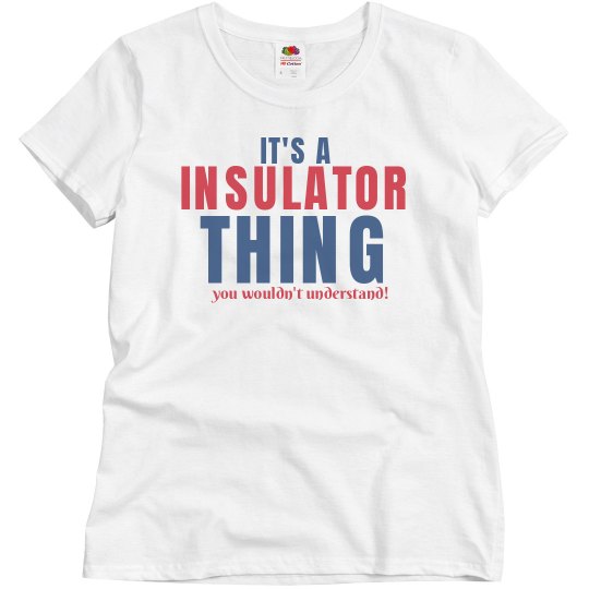 It's an insulator thing