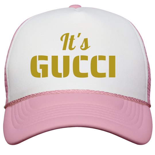 It's Gucci