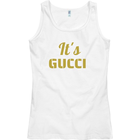 It's Gucci Tank